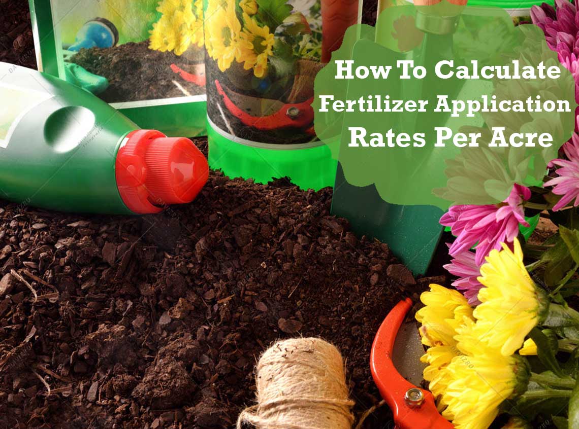How To Calculate Fertilizer Application Rates Per Acre