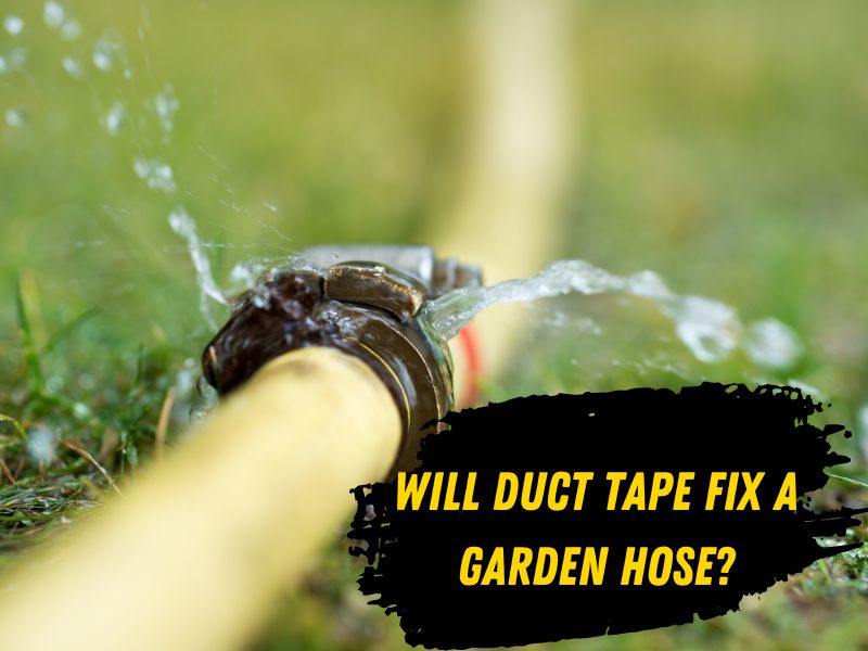 Will Duct Tape Fix A Garden Hose